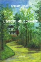 Couverture du livre « L'ermite millionnaire » de Sylvain Goulet aux éditions Editions De La Caboche