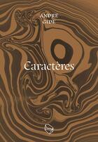 Couverture du livre « Caractères » de Andre Gide aux éditions Les Lapidaires