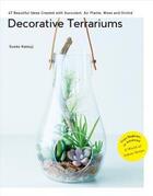 Couverture du livre « Decorative terrariums: 47 beautiful ideas created with succulent, air plants, moss and orchid: » de Katsuji Sueko aux éditions Nippan