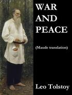 Couverture du livre « War and Peace (Maude translation) » de Leo Tolstoy aux éditions E-artnow