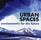 Couverture du livre « Urban spaces ; environments for the future » de Jacobo Krauel aux éditions Links