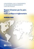 Couverture du livre « Burkina Faso ; rapport d'examen par les pairs phase 1 ; cadre juridique et réglementaire » de Ocde aux éditions Ocde