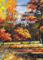 Couverture du livre « Si j'atterrissais au temps des soeurs Brontë » de Elea Planeix aux éditions Baudelaire