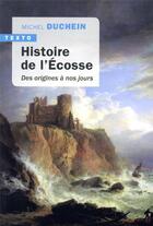 Couverture du livre « Histoire de l'Ecosse ; des origines à nos jours » de Duchein Michel aux éditions Tallandier
