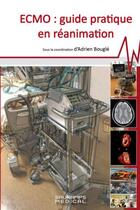 Couverture du livre « ECMO : guide pratique de réanimation » de Adrien Bougle et Collectif aux éditions Sauramps Medical