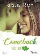 Couverture du livre « Together tome 4 - Comeback » de Sissie Roy aux éditions Evidence Editions