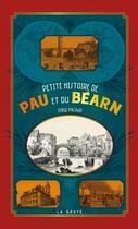 Couverture du livre « Petite histoire de Pau et du Béarn » de Serge Pacaud aux éditions Geste