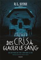 Couverture du livre « Des cris à glacer le sang : des histoires qui font froid dans le dos » de R. L. Stine aux éditions Bayard Jeunesse