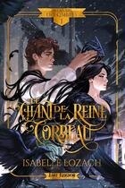 Couverture du livre « La guerre des Ombres Tome 1 : Le Chant de la Reine Corbeau » de Isabelle Lesteplume aux éditions Mxm Bookmark