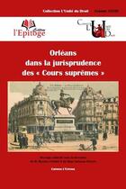 Couverture du livre « Orléans dans la jurisprudence des « Cours suprêmes » » de  aux éditions Epitoge