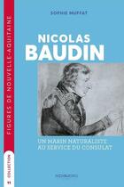 Couverture du livre « Nicolas Baudin : Un marin naturaliste au service du Consulat » de Muffat Sophie aux éditions Memoring Editions