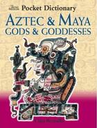 Couverture du livre « Pocket dictionary azteca maya gods & goddesses » de Bezanilla aux éditions British Museum