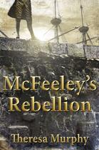 Couverture du livre « McFeeley's Rebellion » de Murphy Theresa aux éditions Hale Robert Digital