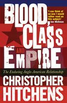 Couverture du livre « Blood, Class and Empire » de Christopher Hitchens aux éditions Atlantic Books