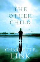Couverture du livre « The Other Child » de Charlotte Link aux éditions Orion Digital