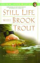 Couverture du livre « Still Life with Brook Trout » de John Gierach aux éditions Simon & Schuster