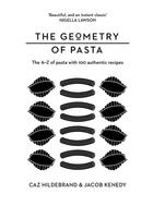 Couverture du livre « THE GEOMETRY OF PASTA » de Caz Hildebrand et Jacob Kenedy aux éditions Bluebird