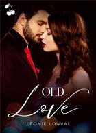 Couverture du livre « Old Love » de Léonie Lonval aux éditions Cherry Publishiing