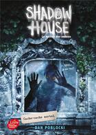 Couverture du livre « Shadow House ; la maison des ombres t.2 ; cache-cache mortel » de Dan Poblocki aux éditions Le Livre De Poche Jeunesse