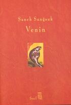 Couverture du livre « Venin » de Saneh Sangsuk aux éditions Seuil