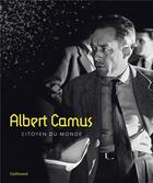 Couverture du livre « Albert Camus, citoyen du monde » de  aux éditions Gallimard