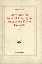 Couverture du livre « Aventures du general francoquin au pays des freres cyclopus » de Yak Rivais aux éditions Gallimard