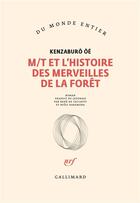 Couverture du livre « M/t et l'histoire des merveilles de la foret » de Kenzaburo Oe aux éditions Gallimard