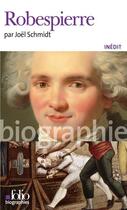 Couverture du livre « Robespierre » de Joel Schmidt aux éditions Gallimard