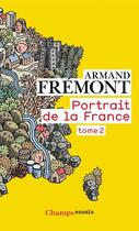 Couverture du livre « Portrait de la France Tome 2 » de Armand Fremont aux éditions Flammarion