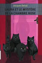 Couverture du livre « Laura et le mystère de la chambre rose » de Jacques Delval aux éditions Flammarion Jeunesse