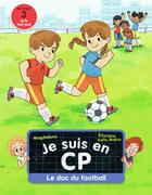 Couverture du livre « Je suis en CP : le doc du football » de Emmanuel Ristord et Magdalena aux éditions Pere Castor