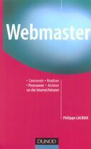 Couverture du livre « Webmaster ; Concevoir, Realiser, Promouvoir, Animer Un Site Internet/Intranet » de Philippe Lacroix aux éditions Dunod