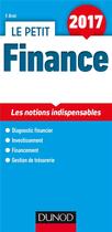 Couverture du livre « Le petit finance ; les notions clés en 22 fiches (édition 2017) » de Fabrice Briot aux éditions Dunod