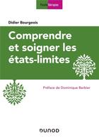 Couverture du livre « Comprendre et soigner les états-limites (3e édition) » de Didier Bourgeois aux éditions Dunod