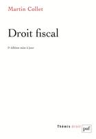 Couverture du livre « Droit fiscal (5e édition) » de Martin Collet aux éditions Puf