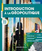 Couverture du livre « Introduction à la géopolitique » de Amael Cattaruzza et Kevin Limonier aux éditions Armand Colin