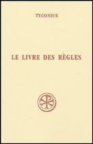Couverture du livre « Livre des règles » de Tyconius aux éditions Cerf