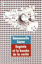 Couverture du livre « Eugenia et la bouche de la verite » de Emmanuelle Caron aux éditions Ecole Des Loisirs