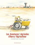 Couverture du livre « Les aventures agricoles d'Harry l'agriculteur » de Ronan Badel et Christophe Nicolas aux éditions Albin Michel Jeunesse