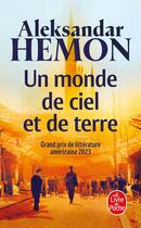 Couverture du livre « Un Monde de ciel et de terre » de Aleksandar Hemon aux éditions Le Livre De Poche