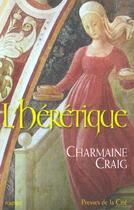 Couverture du livre « L'Heretique » de Charmaine Craig aux éditions Presses De La Cite