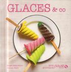 Couverture du livre « Glaces & sorbets » de Dorian Nieto et Birgit Dahl-Steve aux éditions Solar