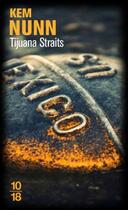 Couverture du livre « Tijuana Straits » de Kem Nunn aux éditions 10/18