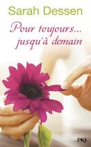 Couverture du livre « Pour toujours... jusqu'à demain » de Sarah Dessen aux éditions Pocket Jeunesse