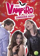 Couverture du livre « Chica Vampiro Tome 17 : conquérir Daisy » de Kidi Bebey aux éditions Pocket Jeunesse