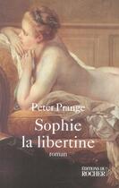 Couverture du livre « Sophie la libertine » de Peter Prange aux éditions Rocher
