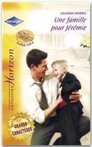 Couverture du livre « Une famille pour Jérémie ; mariage d'un jour » de Julianna Morris aux éditions Harlequin
