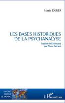 Couverture du livre « Bases historiques de la psychanalyse » de Maria Dorer aux éditions Editions L'harmattan