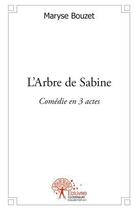 Couverture du livre « L?arbre de sabine » de Maryse Bouzet aux éditions Edilivre