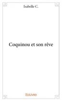 Couverture du livre « Coquinou et son rêve » de Isabelle C. aux éditions Edilivre